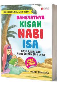 Dahsyatnya Kisah Nabi Isa : Bayi Ajaib Dan Banyak Mukjizatnya